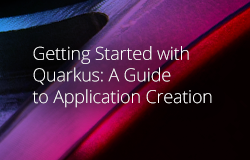 Getting Started with Quarkus: A Guide to Application Creation